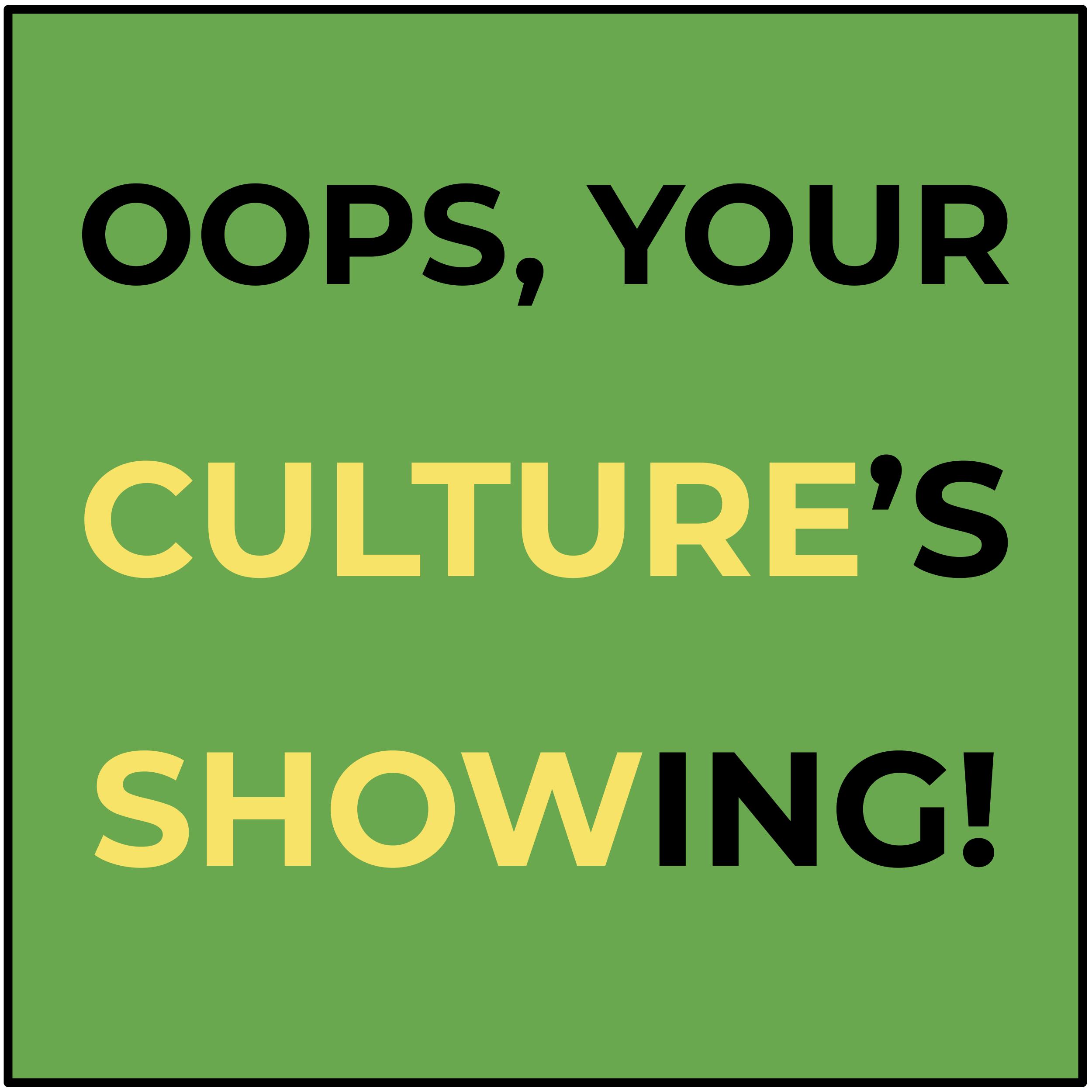 Oops, Your Culture's Showing!